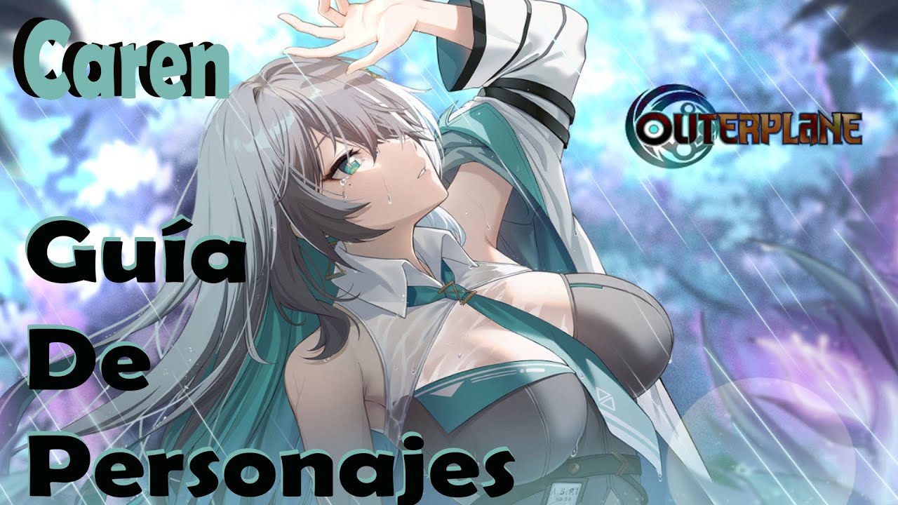 Outerplane en español / Hablemos de Caren / Guía de personajes