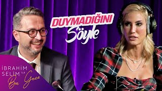 Çağla Şikel İle Duymadığını Söyle Çağla Şikel I İbrahim Selim İle Bu Gece