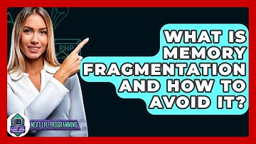 What Is Memory Fragmentation And How To Avoid It? - Next LVL Programming