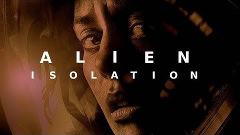 Lets Play Alien Isolation Part 1
