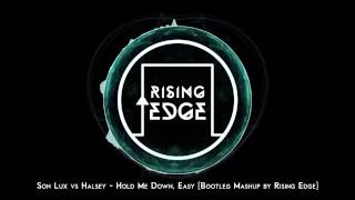 Son Lux vs Halsey - Hold Me Down, Easy [Bootleg Mashup by Rising Edge]