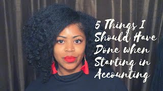 5 Things I Should Have Done When Starting in Accounting
