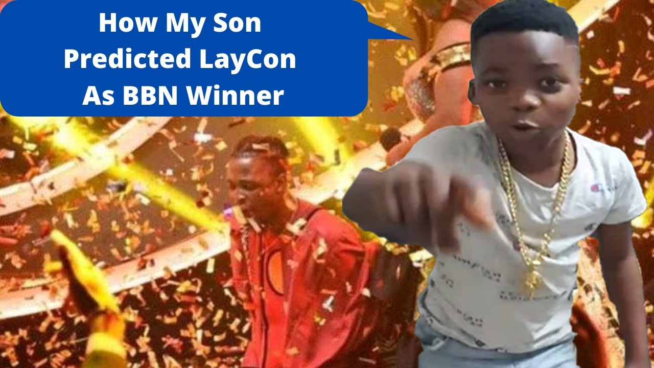 How My Son Predicted LayCon As BBN Winner
