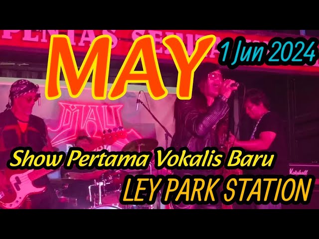 MAY Live‼️Bersama Vokalis Baru ( Naim ) 1Jun 2024 - Ley Park Station - Sabak Bernam Selangor class=
