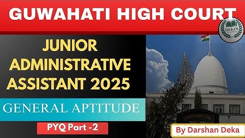 JAA || Junior Administrative Assistant|| Gauhati High Court|| General Aptitude|| PYQs , Part -1