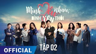 Mình Yêu Nhau, Bình Yên Thôi Tập 2 | Phim truyền hình VTV3 hay nhất 2024 |  Full HD | SK Pictures