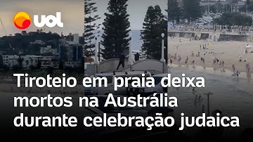 Ataque na Austrália: tiroteio em praia deixa mortos e feridos durante celebração judaica em Sydney