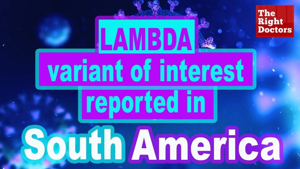 New variant of interest Lambda reported in South America - YouTube