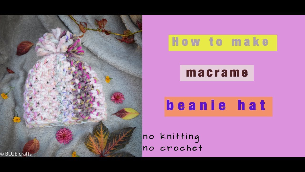 How to make macrame beanie hat with pom pom - DIY hat - Easy tutorial for beginners,no knitting