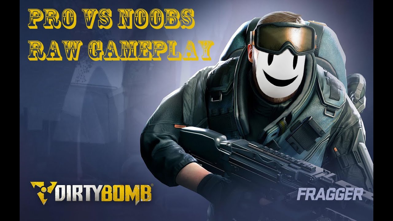 Dirty Bomb - Pro Fragging - Raw Footage