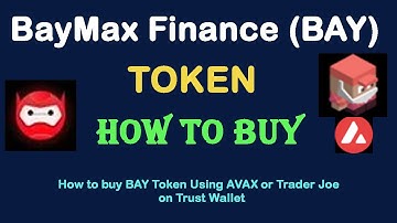How to Buy BayMax Finance Token (BAY) Using AVAX and Trader Joe On Trust Wallet