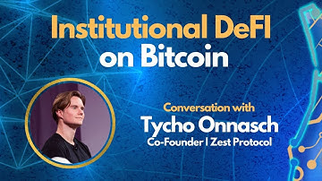E100: Institutional DeFi on Bitcoin - Tycho Onnasch Interview | Co-Founder of Zest Protocol