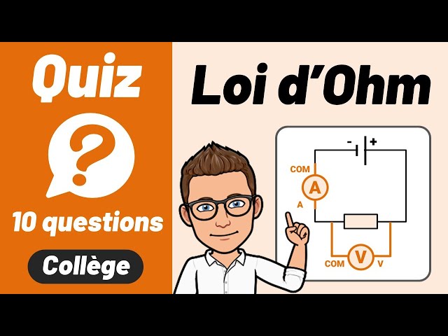 Loi d'Ohm ✅ Intensité, tension, résistance 🔟/🔟 Quiz | Physique - Chimie