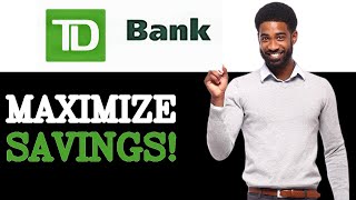 Tips For TD Bank High Yield Savings 2025