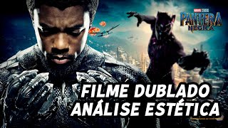 PANTERA NEGRA (2018) | FILME DUBLADO EM PORTUGUÊS | ANÁLISE ESTÉTICA E COMENTÁRIOS | FULL HD 4K
