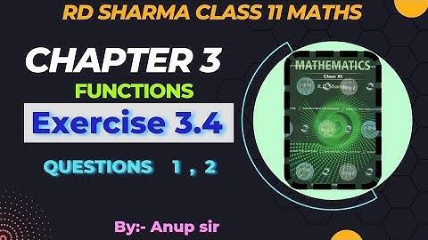 Ex 3.4 Q1 to Q2 RD Sharma class 11 | Chapter 3 Functions class 11 rd sharma latest edition 2024