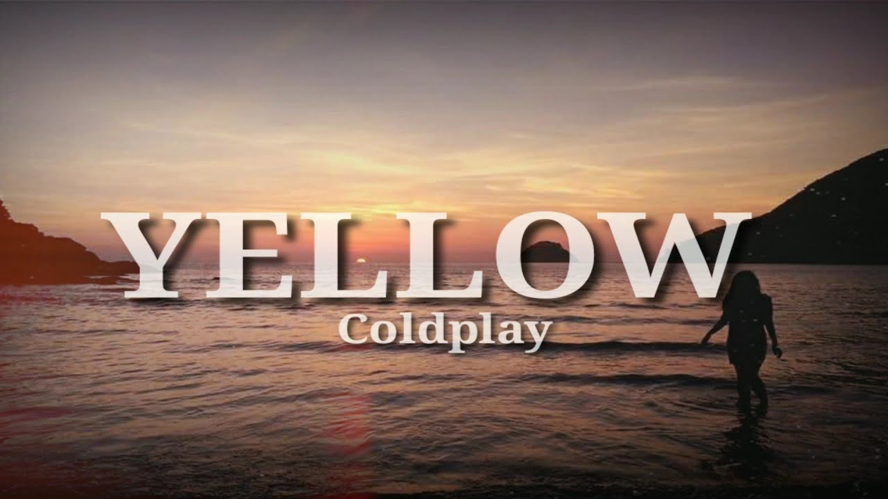Coldplay - Yellow Lyrics - YouTube