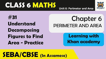 Unit 6 | #31 Understand Decomposing Figures to Find Area - Practice | Perimeter and Area (Assamese)