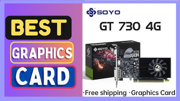 Best SOYO Graphics Cards NVIDIA GT730 4G