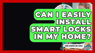 Can I Easily Install Smart Locks In My Home? - Home Remodeling Gurus