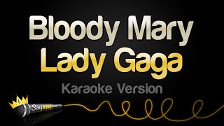 Lady Gaga - Bloody Mary (Karaoke Version)