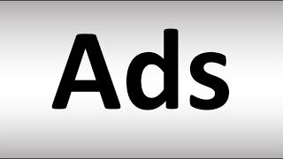 How to Pronounce Ads