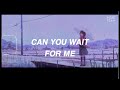 [Lyrics+Vietsub] Rxseboy - can you wait for me?