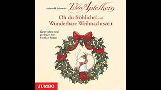 Tilda Apfelkern. Oh du fröhliche! und Wunderbare Weihnachtszeit - Andreas H. Schmachtl
