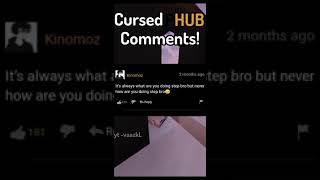 CURSED HUB COMMENTS!