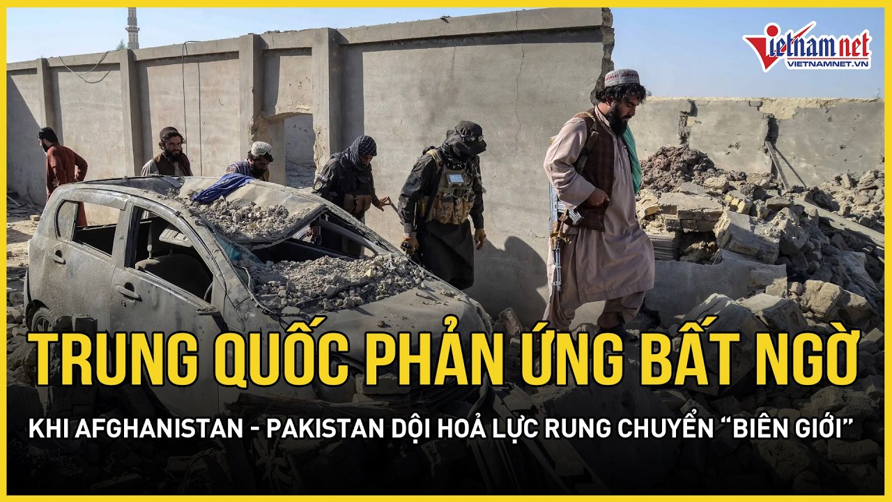 Trung Quốc phản ứng bất ngờ khi Afghanistan - Pakistan tung hỏa lực rung chuyển “biên giới”