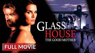 GLASS HOUSE: THE GOOD MOTHER | English Full Movie | Crime Movie | Hollywood English Movie