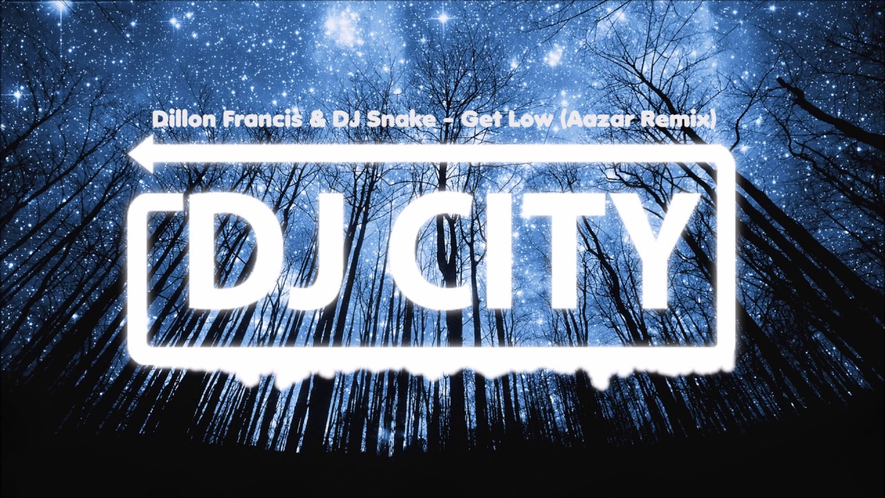 Dillon Francis & DJ Snake - Get low ( Aazar Remix )