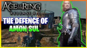 Age of the Ring Mod 8.2 - Defence of Amon Sul As Gondor!