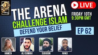 The Arena | Challenge Islam | Defend your Beliefs - Episode 62