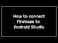 Firebase to Android Studio connection 