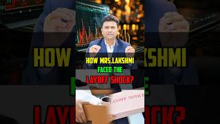HOW MRS. LAKSHMI FACED THE LAYOFF SHOCK?