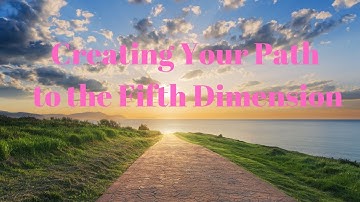 Creating Your Path to the Fifth Dimension ∞The 9D Arcturian Council,  by Daniel Scranton  02-11-2022