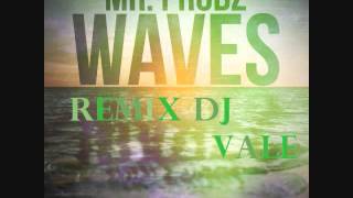 Mr Probz - Waves  [Vale Cyp Remix]