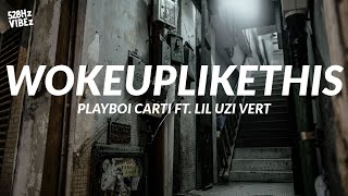 Playboi Carti - wokeuplikethis* ft. Lil Uzi Vert (528Hz)