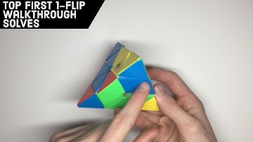 Pyraminx 1-Flip Walkthrough Solves (Top First)