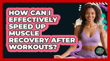How Can I Effectively Speed Up Muscle Recovery After Workouts? - High Energy Training Hub