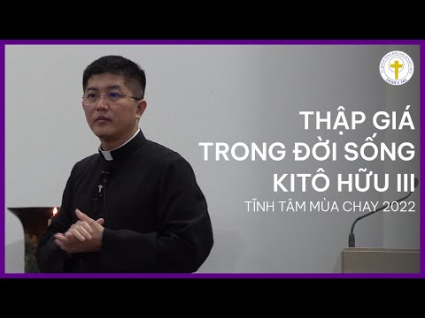 Video THẬP GIÁ TRONG ĐỜI SỐNG KITÔ HỮU III - TĨNH TÂM MÙA... - youtube