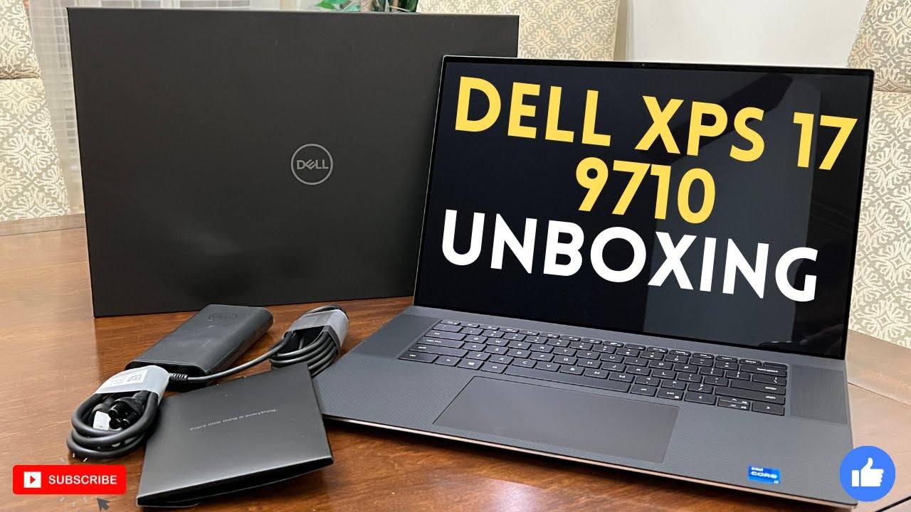 9710 Dell XPS 17 9710 Unboxing and Impressions - The Ultimate All-Around ...