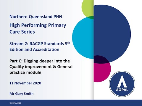 AGPAL Webinar Series 2: RACGP Standards 5th Edition and Accreditation – Part C