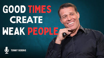 GOOD TIMES CREATE WEAK PEOPLE|| TONNY ROBBINS|| BEST MOTIVATIONAL VIDEO