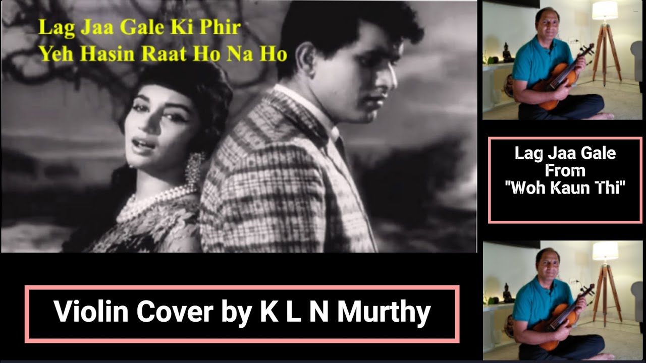 Lag Jaa Gale | One of old classic song Madan mMohan, Lata Mangeshkar | Violin Cover By K L N Murthy