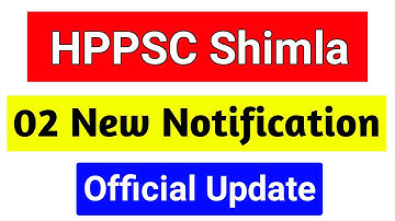 HPPSC latest notification 2021 | HPPSC Shimla 02 New Official Updates 2021 | Dhauladhar Updates