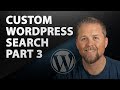 Custom wordpress search part 3  wordpress development