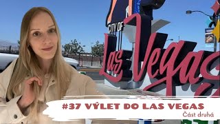 #37 Výlet do Las Vegas, USA (část druhá)