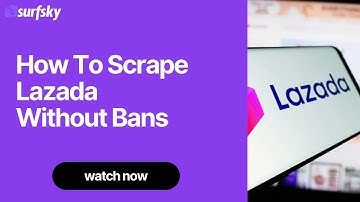 How to Scrape Lazada Without Getting Blocked in 2025